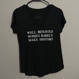 Black Graphic Tee - Well Behaved Women Rarely Make History